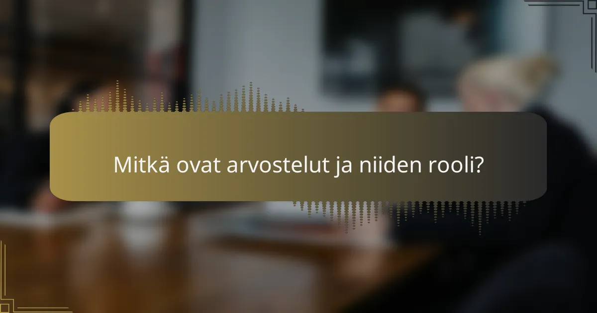 Mitkä ovat arvostelut ja niiden rooli?
